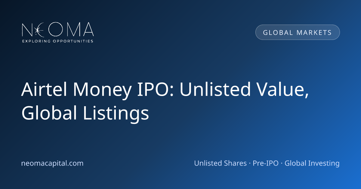 Airtel Money IPO: Unlisted Value, Global Listings