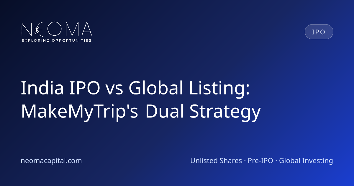 India IPO vs Global Listing: MakeMyTrip's Dual Strategy