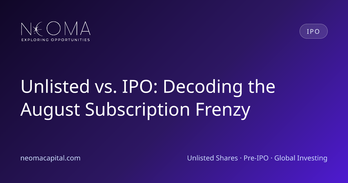 Unlisted vs. IPO: Decoding the August Subscription Frenzy