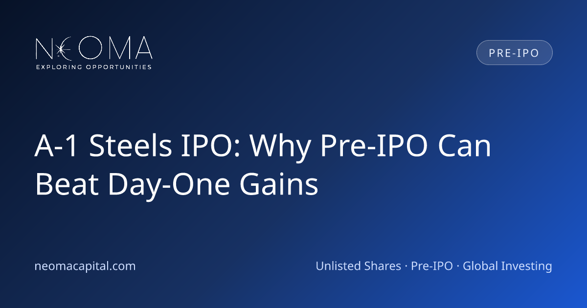 A-1 Steels IPO: Why Pre-IPO Can Beat Day-One Gains