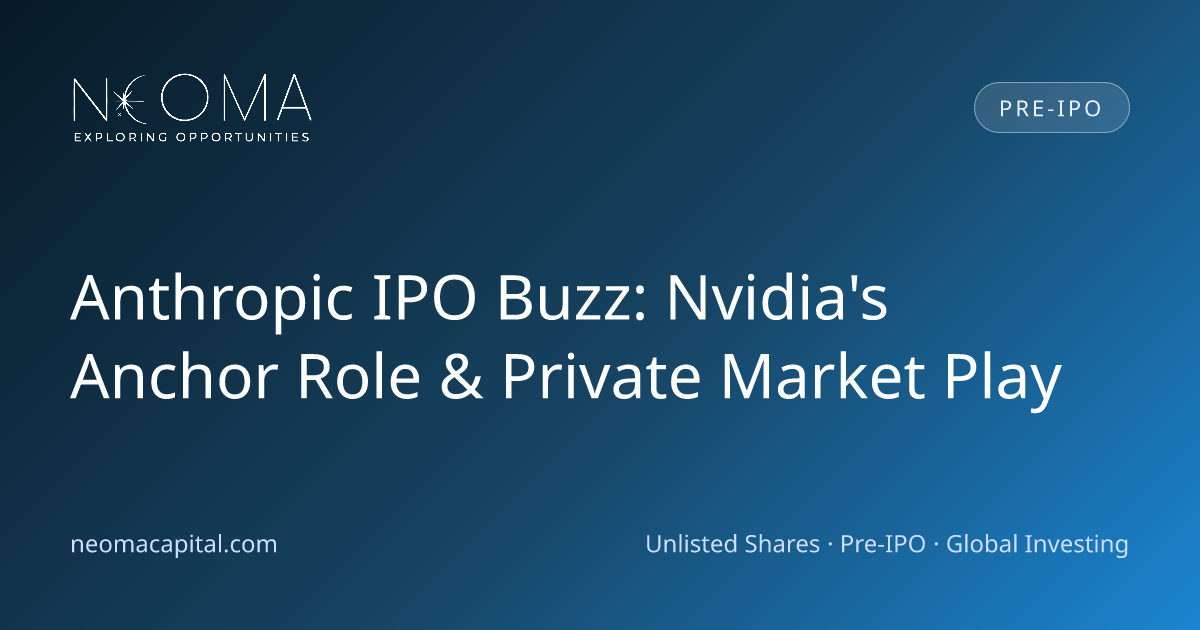 Anthropic IPO Buzz: Nvidia's Anchor Role & Private Market Play