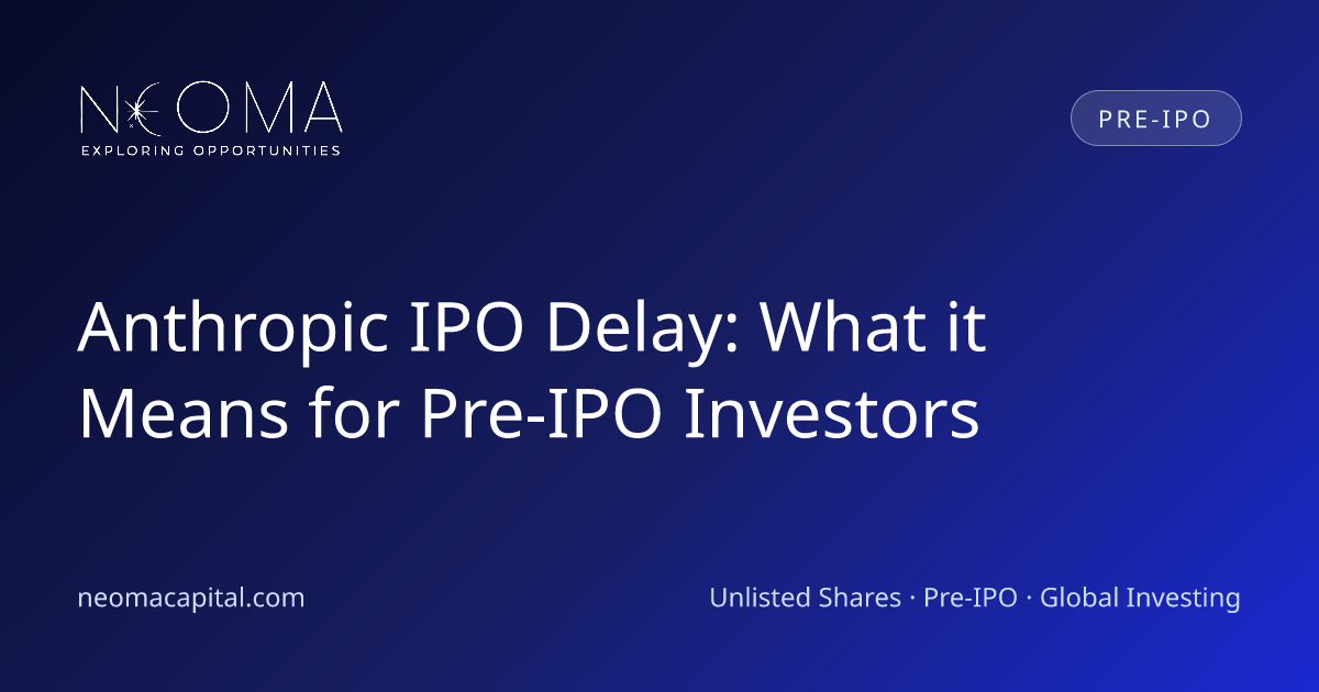Anthropic IPO Delay: What it Means for Pre-IPO Investors