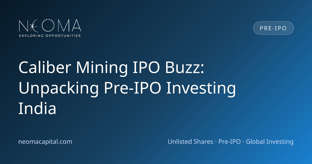 Caliber Mining IPO Buzz: Unpacking Pre-IPO Investing India