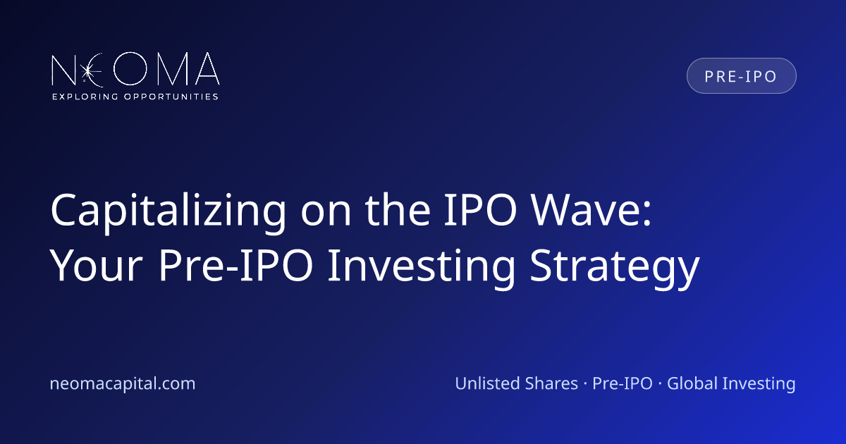 Capitalizing on the IPO Wave: Your Pre-IPO Investing Strategy