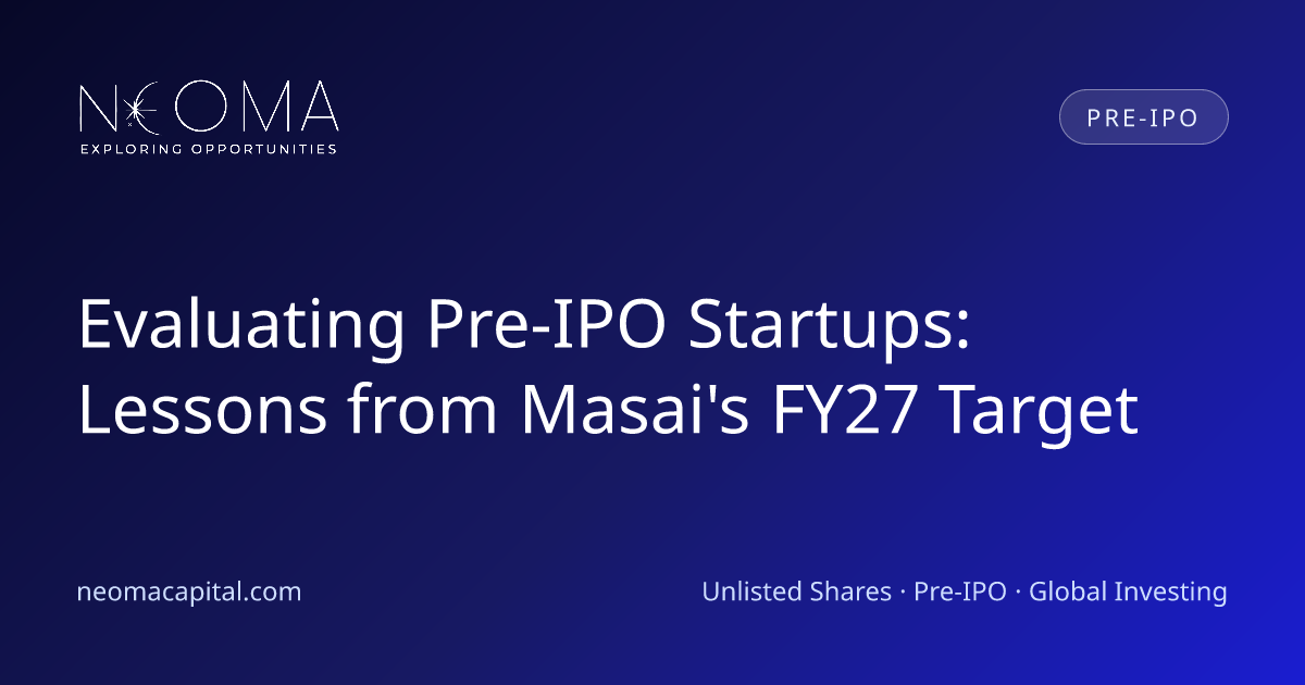 Evaluating Pre-IPO Startups: Lessons from Masai's FY27 Target