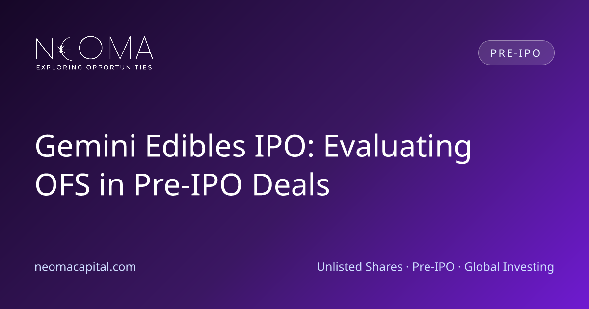 Gemini Edibles IPO: Evaluating OFS in Pre-IPO Deals