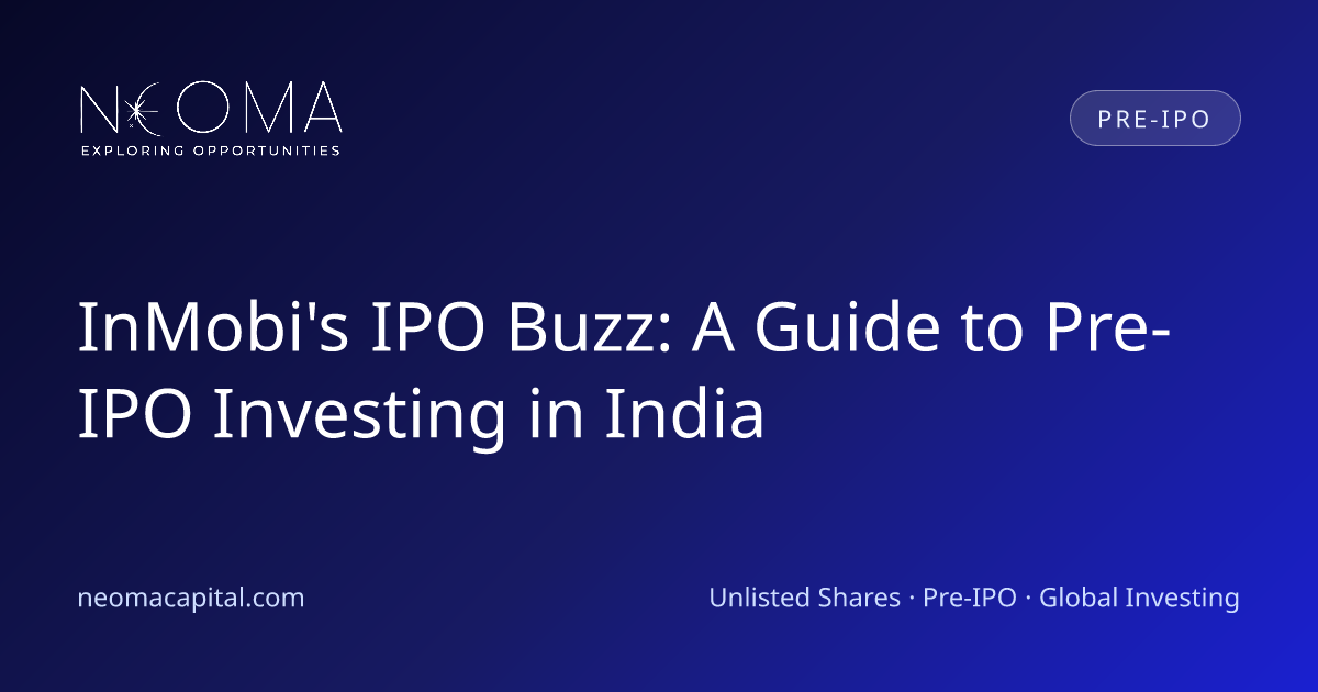 InMobi's IPO Buzz: A Guide to Pre-IPO Investing in India