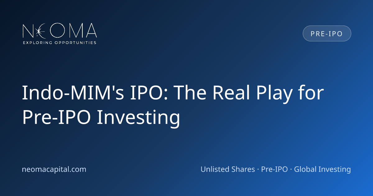 Indo-MIM's IPO: The Real Play for Pre-IPO Investing