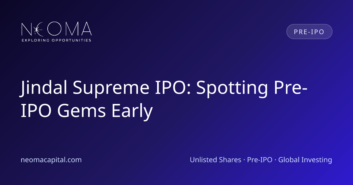 Jindal Supreme IPO: Spotting Pre-IPO Gems Early