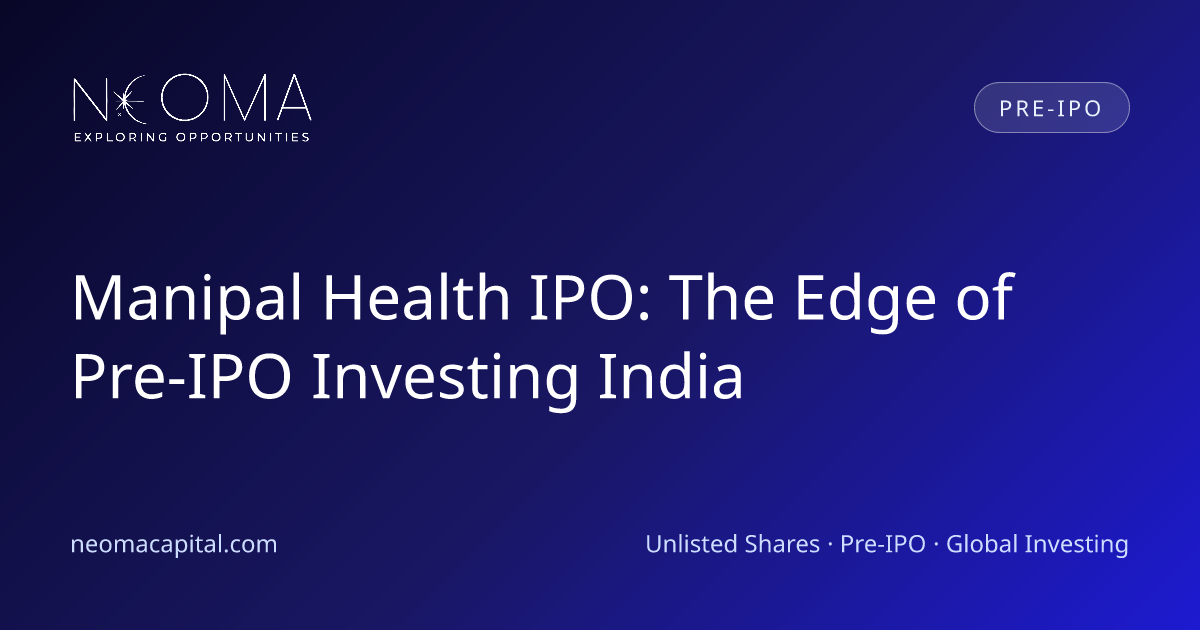 Manipal Health IPO: The Edge of Pre-IPO Investing India