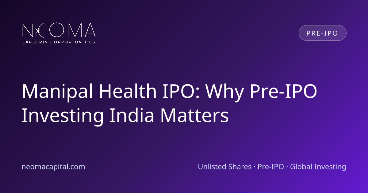 Manipal Health IPO: Why Pre-IPO Investing India Matters