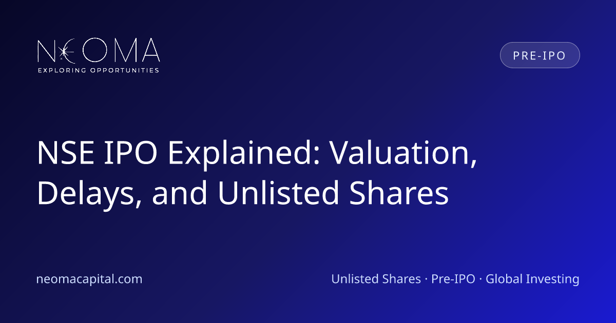 NSE IPO Explained: Valuation, Delays, and Unlisted Shares