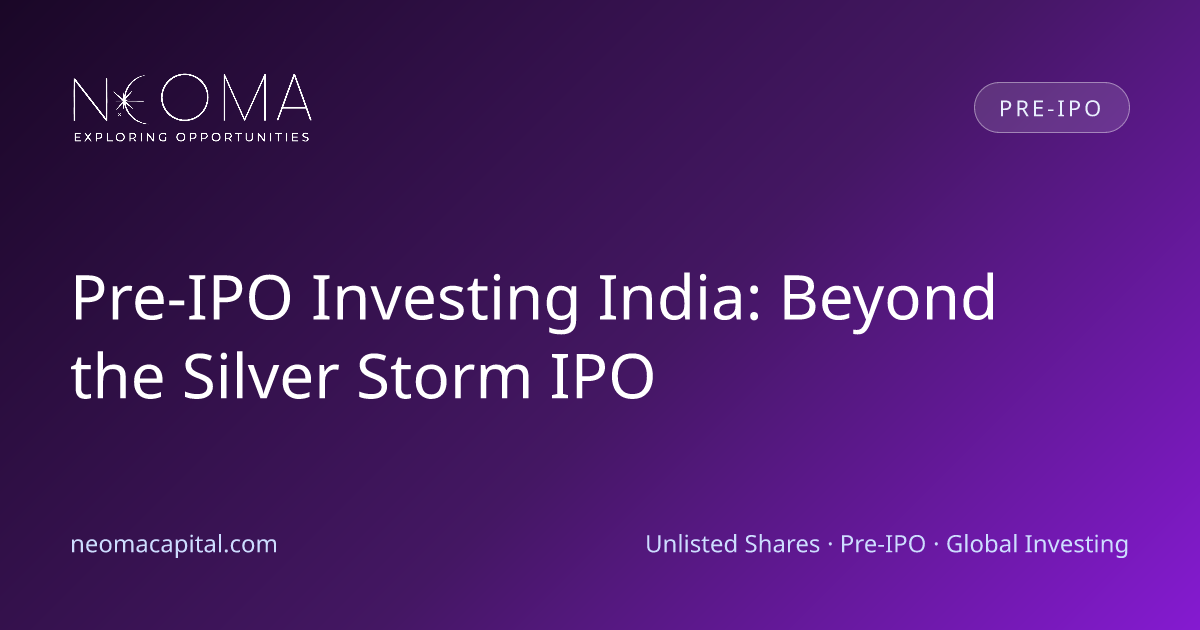 Pre-IPO Investing India: Beyond the Silver Storm IPO