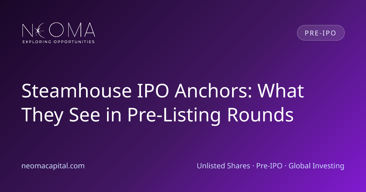 Steamhouse IPO Anchors: What They See in Pre-Listing Rounds