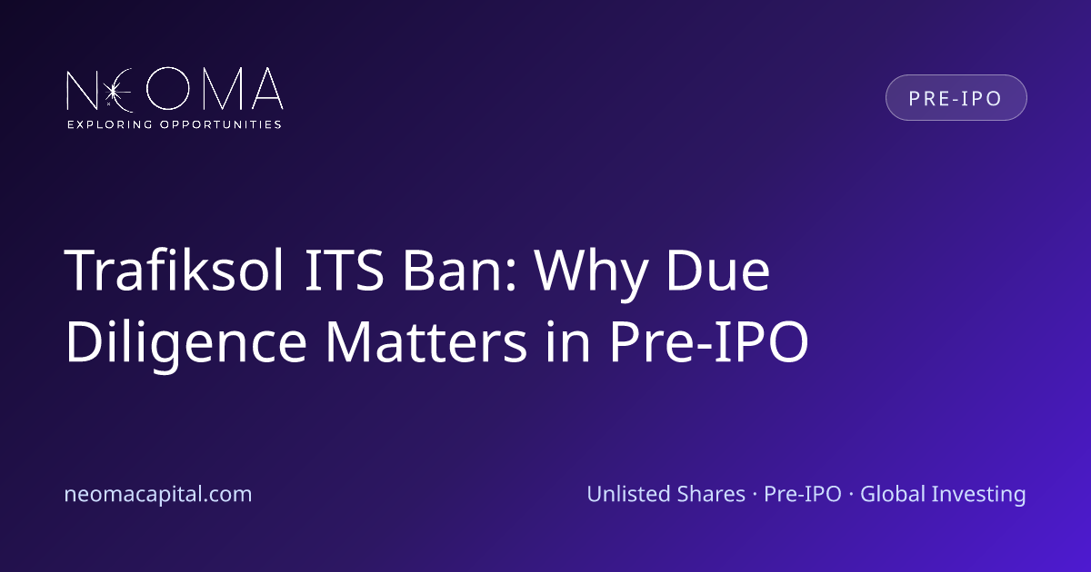 Trafiksol ITS Ban: Why Due Diligence Matters in Pre-IPO