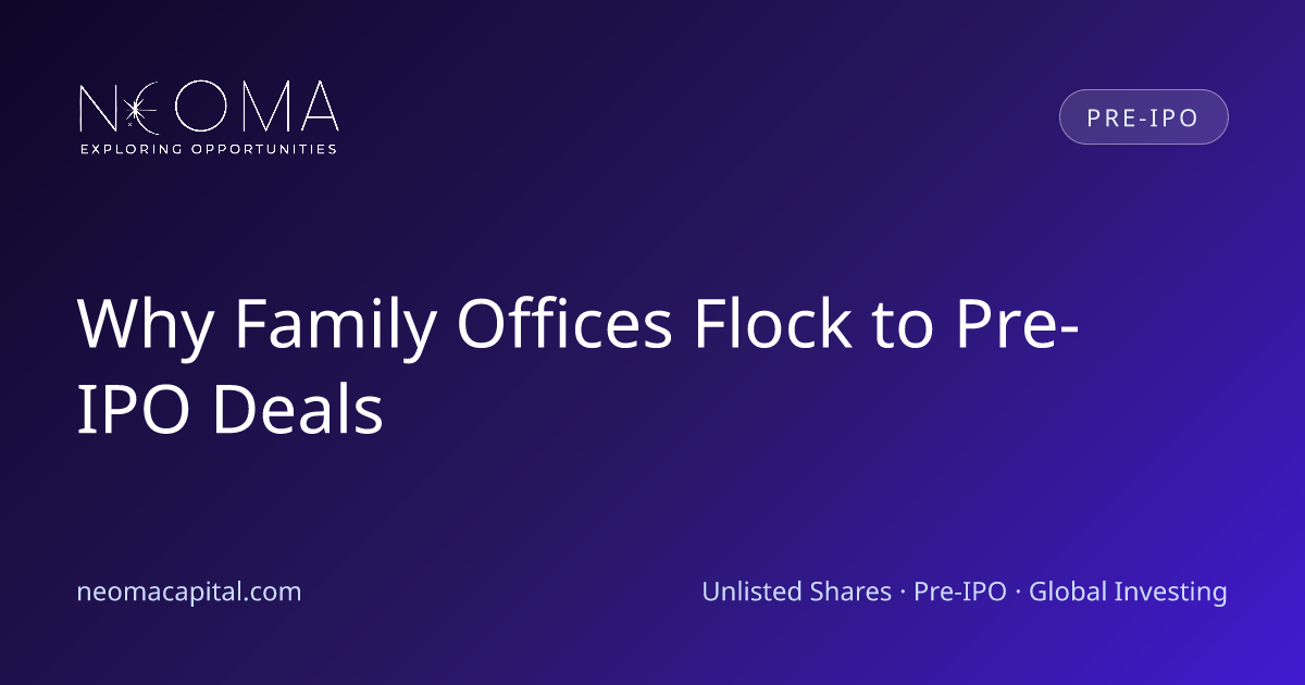 Why Family Offices Flock to Pre-IPO Deals