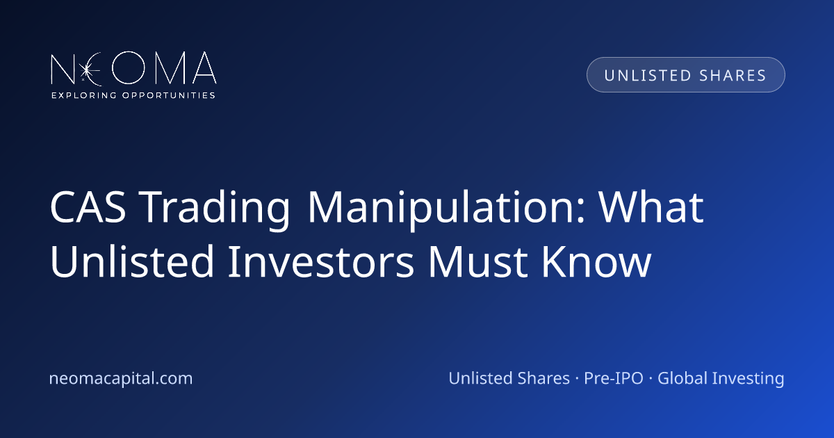 CAS Trading Manipulation: What Unlisted Investors Must Know