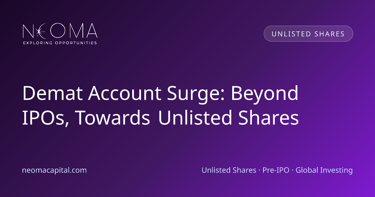 Demat Account Surge: Beyond IPOs, Towards Unlisted Shares