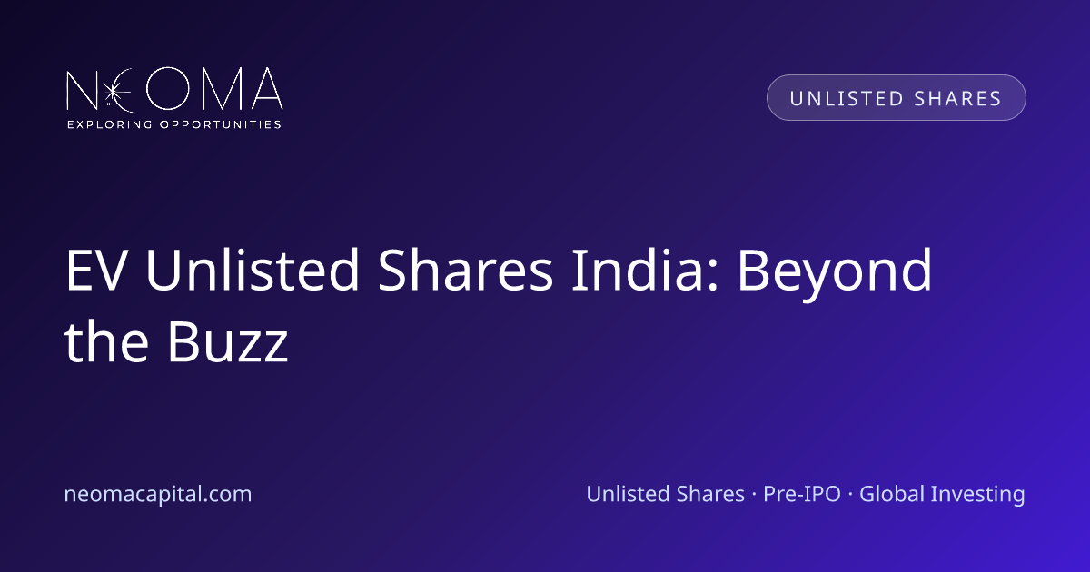EV Unlisted Shares India: Beyond the Buzz