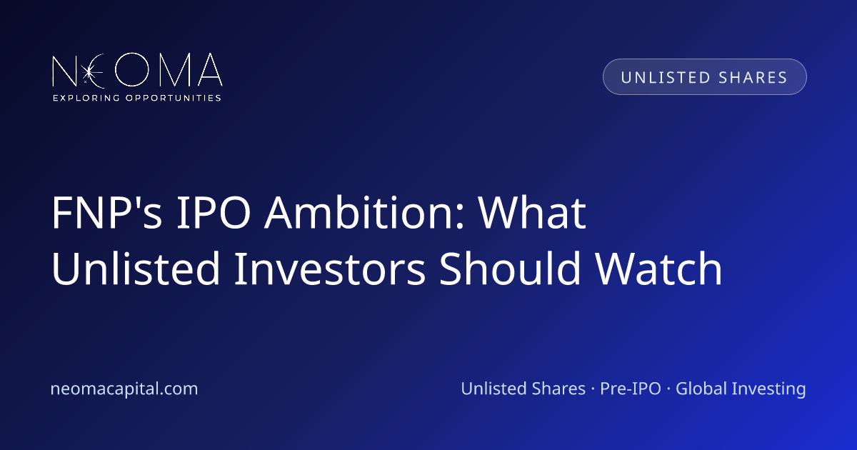 FNP's IPO Ambition: What Unlisted Investors Should Watch
