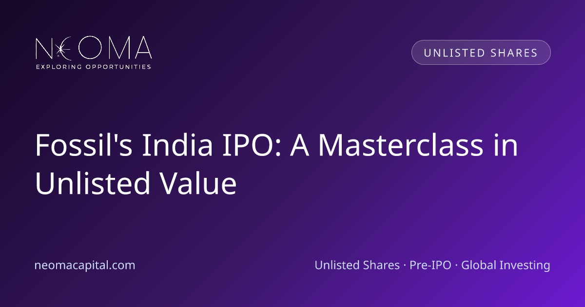 Fossil's India IPO: A Masterclass in Unlisted Value