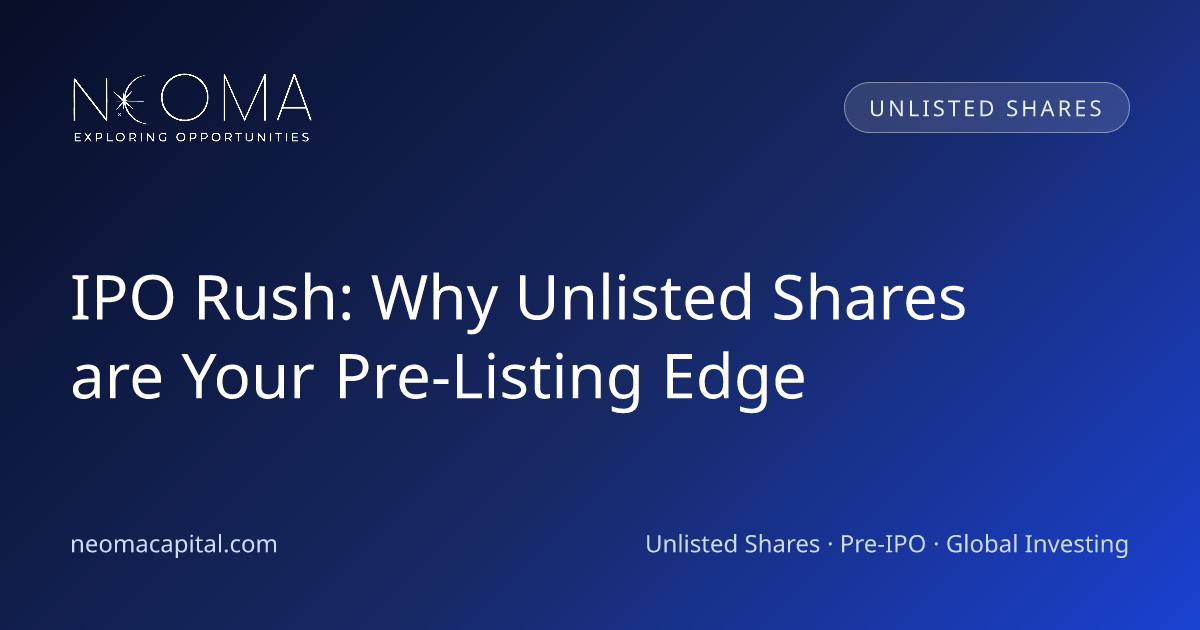 IPO Rush: Why Unlisted Shares are Your Pre-Listing Edge