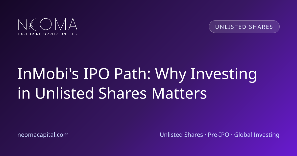 InMobi's IPO Path: Why Investing in Unlisted Shares Matters
