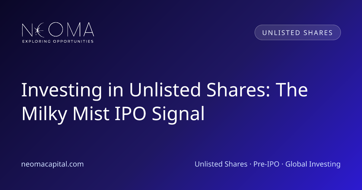 Investing in Unlisted Shares: The Milky Mist IPO Signal