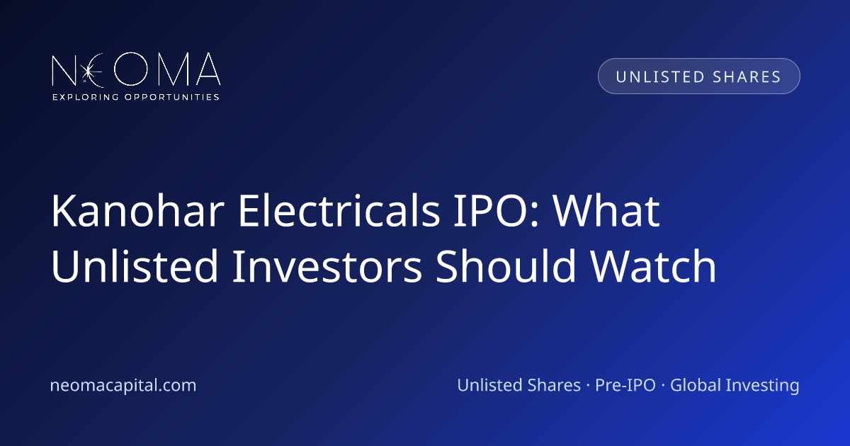 Kanohar Electricals IPO: What Unlisted Investors Should Watch