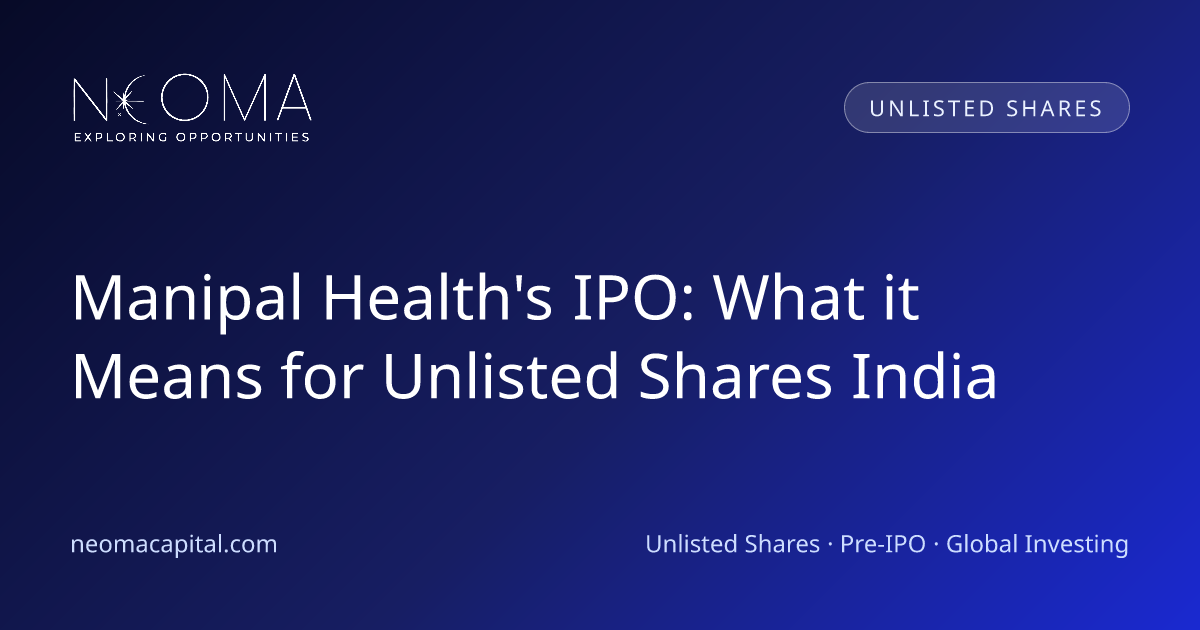 Manipal Health's IPO: What it Means for Unlisted Shares India