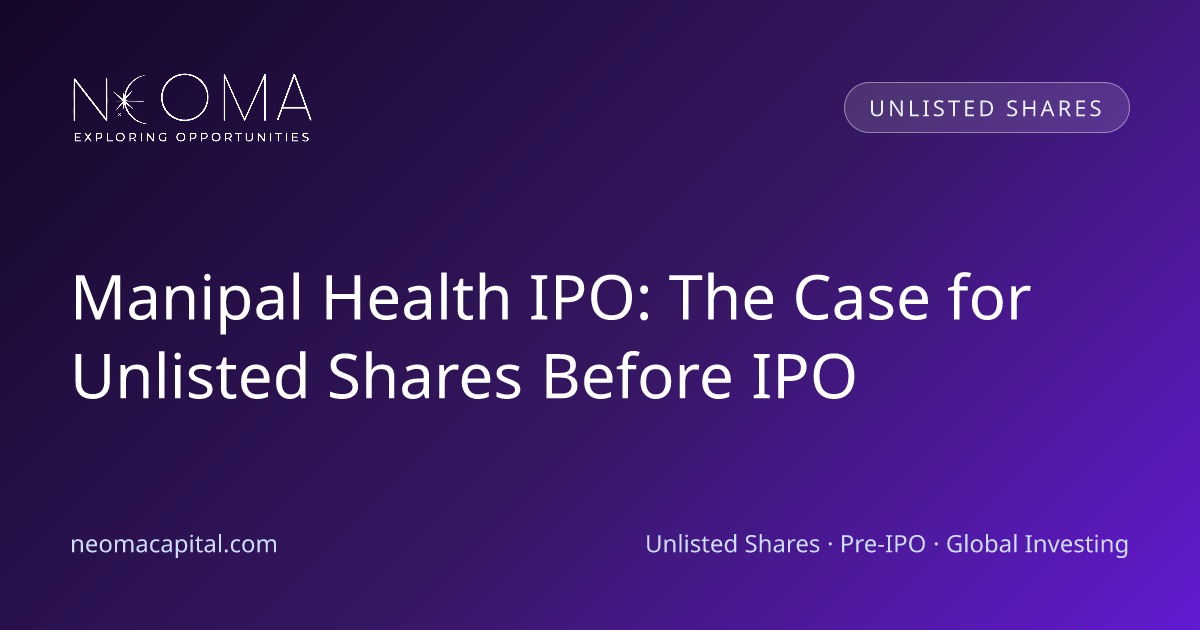 Manipal Health IPO: The Case for Unlisted Shares Before IPO
