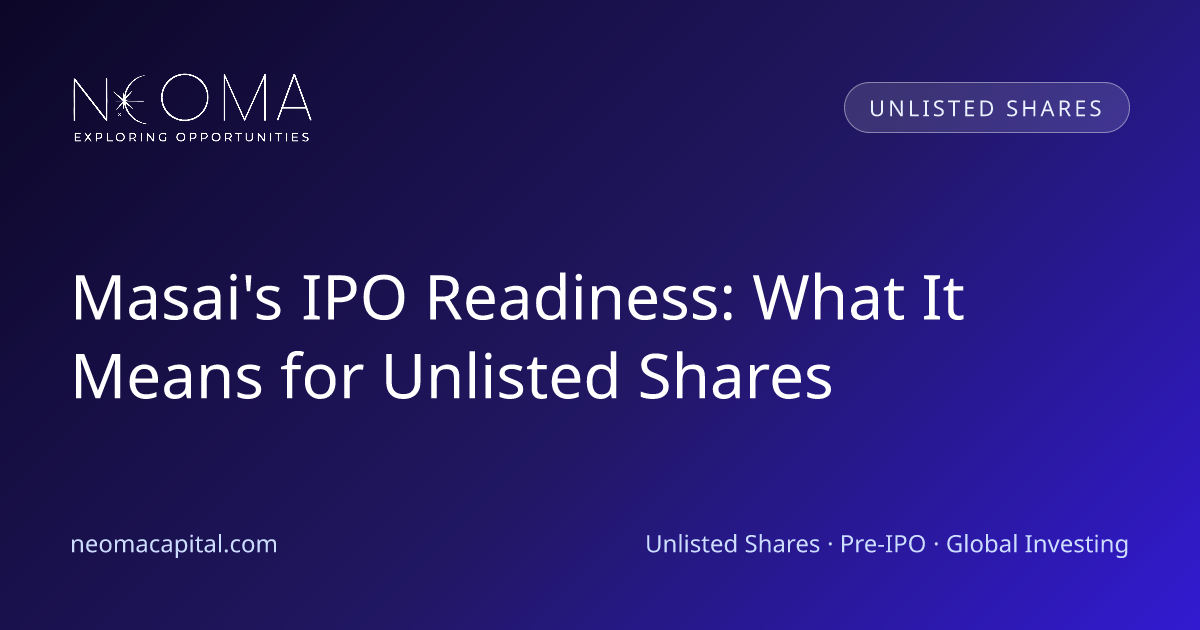 Masai's IPO Readiness: What It Means for Unlisted Shares