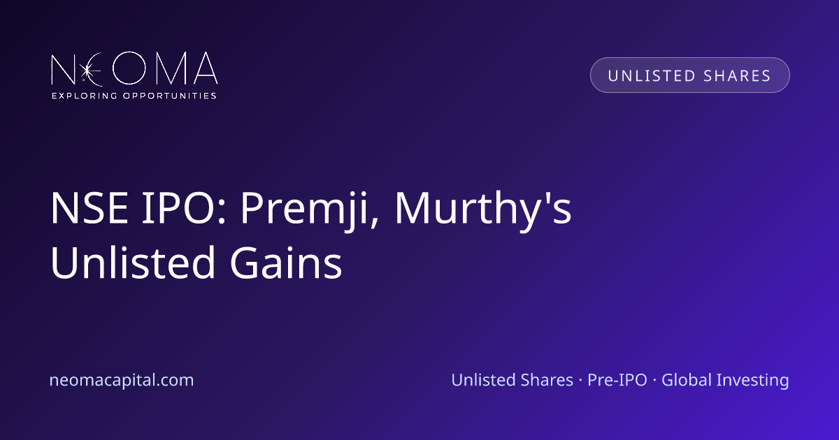 NSE IPO: Premji, Murthy's Unlisted Gains