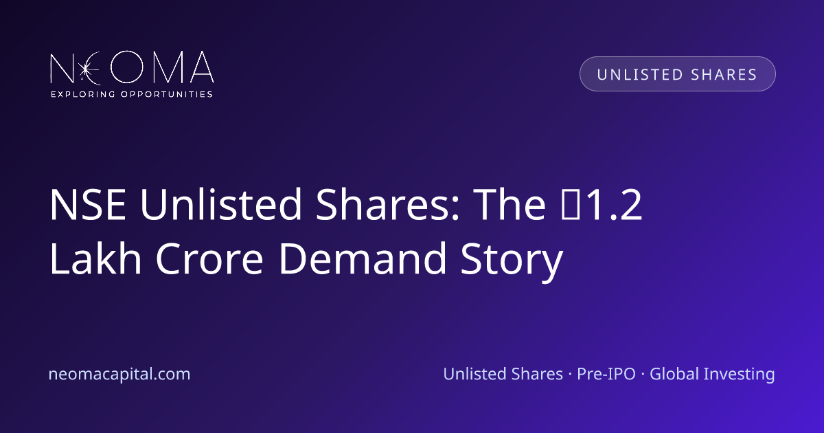 NSE Unlisted Shares: The ₹1.2 Lakh Crore Demand Story