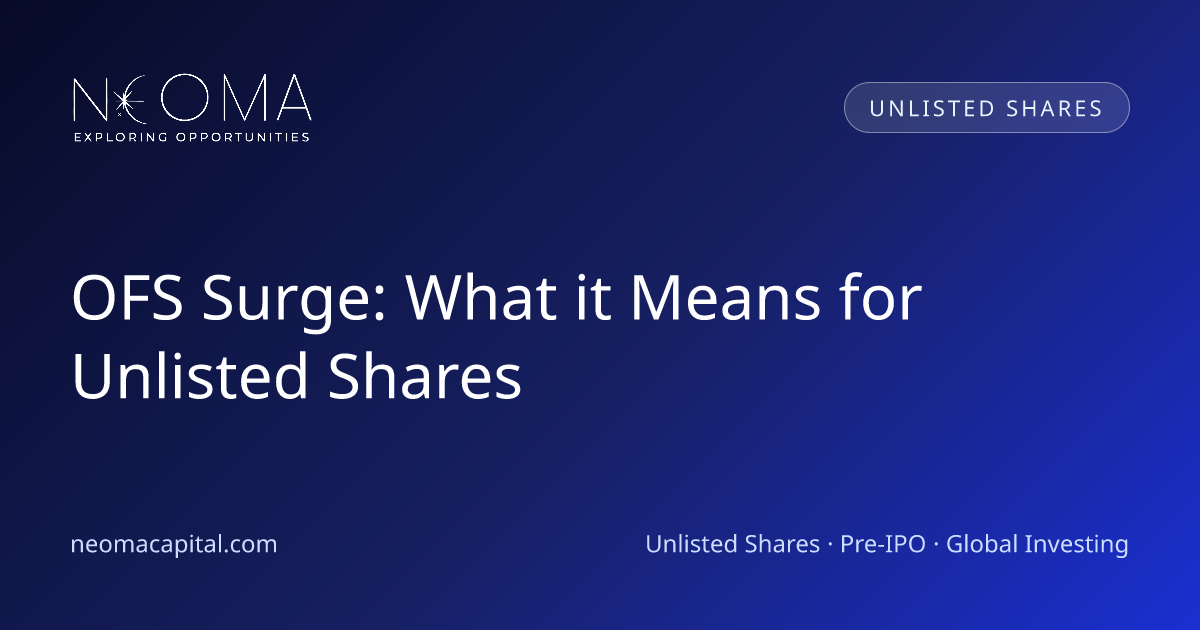 OFS Surge: What it Means for Unlisted Shares