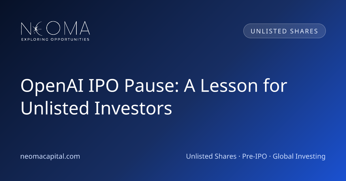 OpenAI IPO Pause: A Lesson for Unlisted Investors