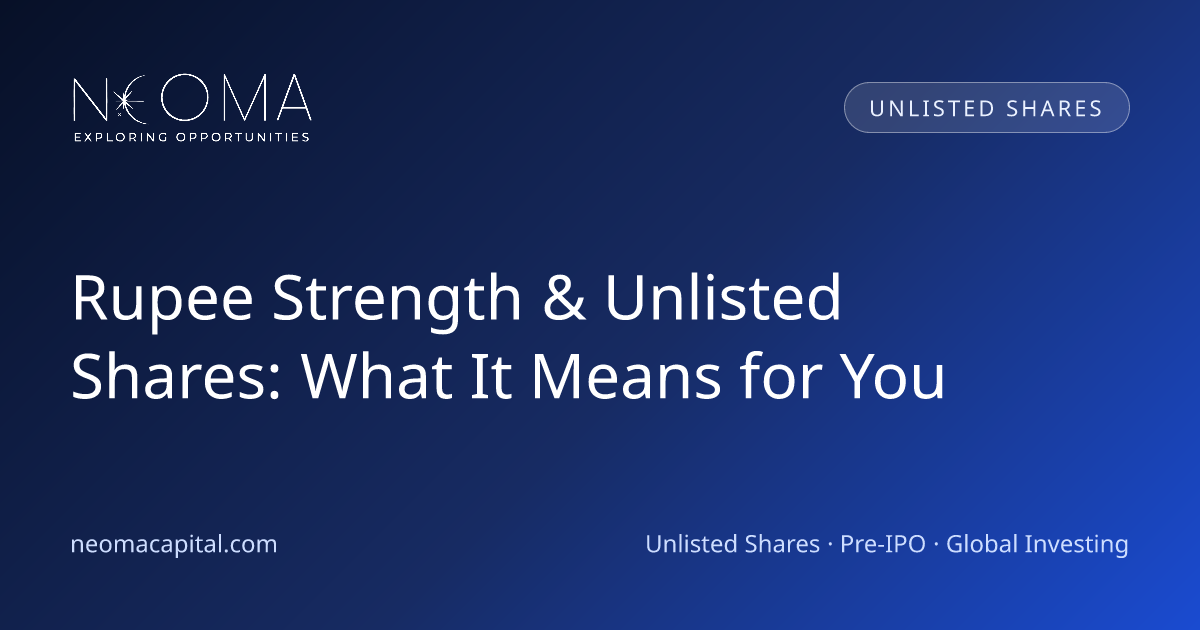 Rupee Strength & Unlisted Shares: What It Means for You