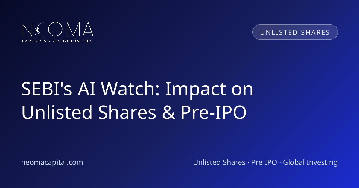 SEBI's AI Watch: Impact on Unlisted Shares & Pre-IPO
