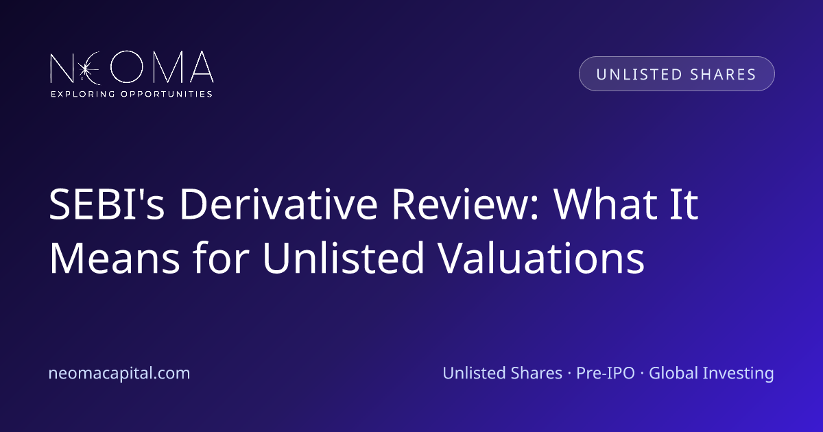 SEBI's Derivative Review: What It Means for Unlisted Valuations