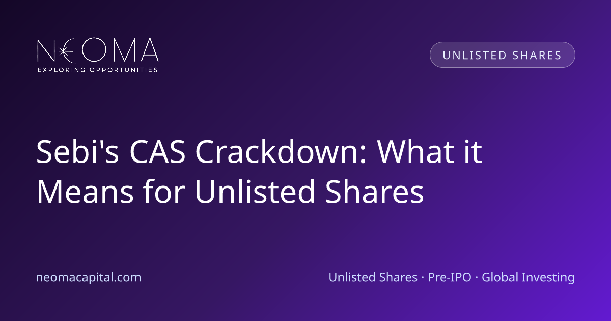 Sebi's CAS Crackdown: What it Means for Unlisted Shares