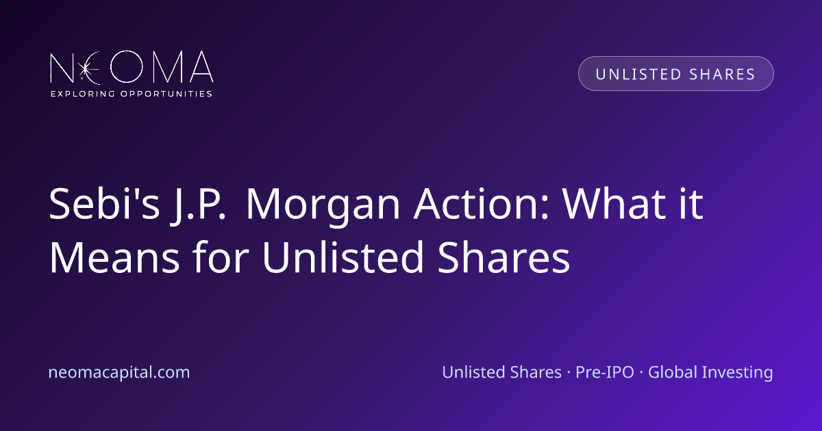 Sebi's J.P. Morgan Action: What it Means for Unlisted Shares