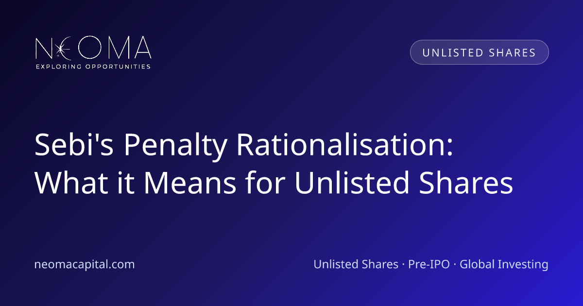 Sebi's Penalty Rationalisation: What it Means for Unlisted Shares