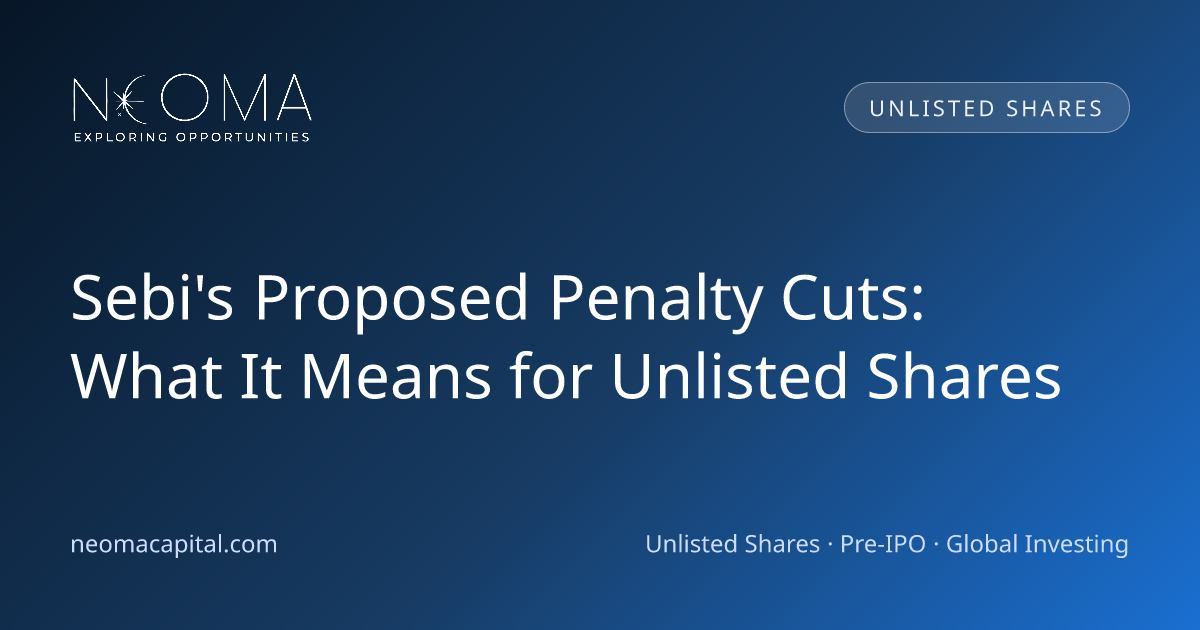 Sebi's Proposed Penalty Cuts: What It Means for Unlisted Shares