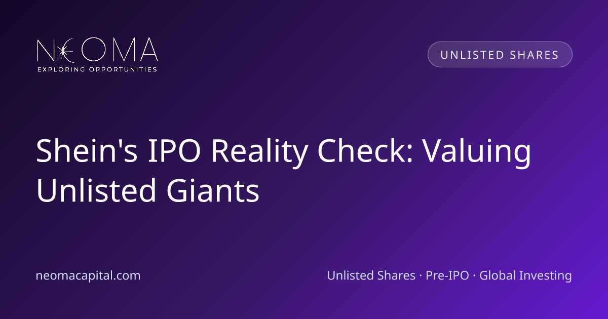 Shein's IPO Reality Check: Valuing Unlisted Giants