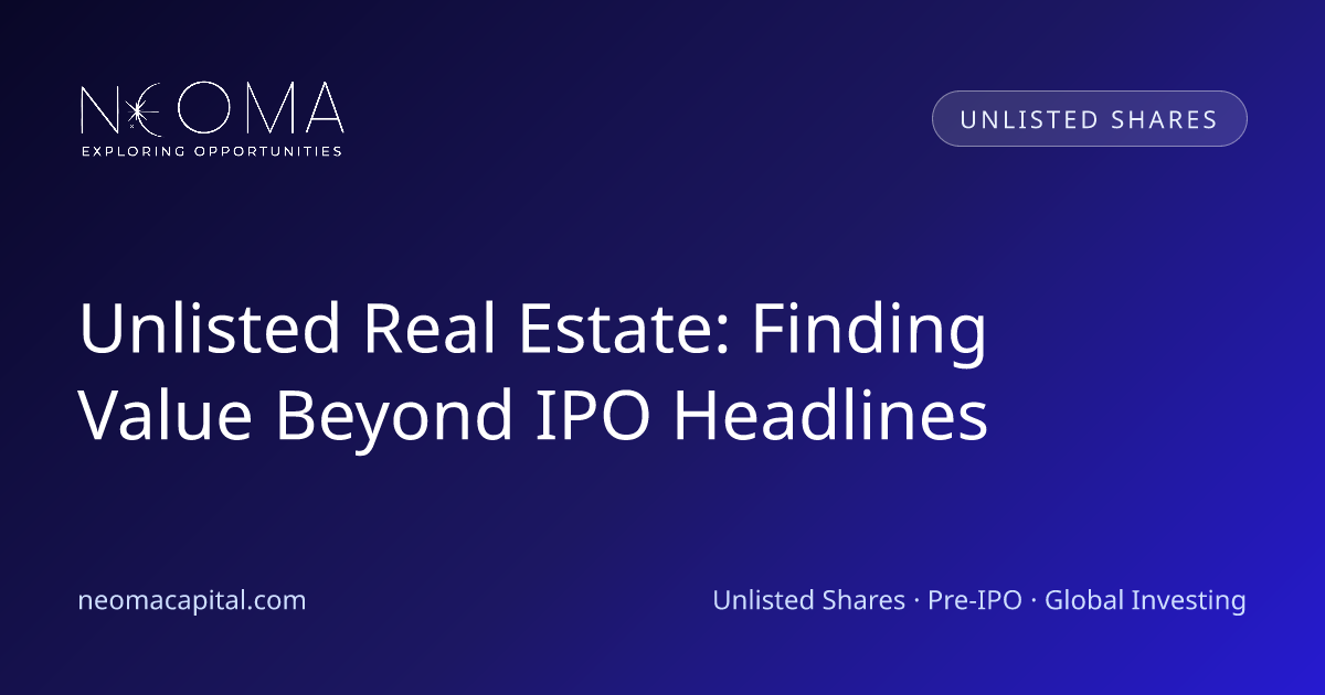 Unlisted Real Estate: Finding Value Beyond IPO Headlines